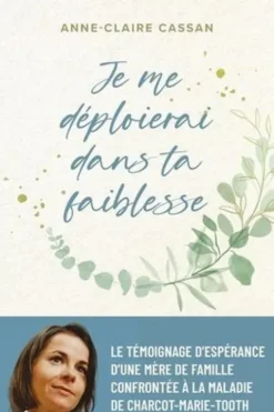Je me déploierai dans ta faiblesse, Anne-Claire Cassan