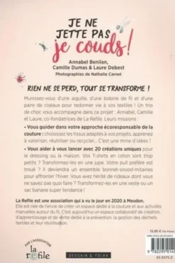 Je ne jette pas, je couds ! 20 créations uniques, éthiques et tendance. Mon petit atelier upcycling, Association La Refile
