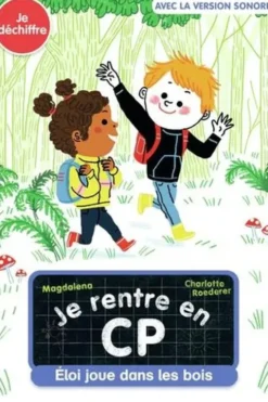 Je rentre en CP Tome 9 : Eloi joue dans les bois, Magdalena