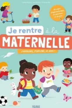 Je rentre à la maternelle. J'apprends, j'explore, je joue !, Céline Thomas de Moncuit