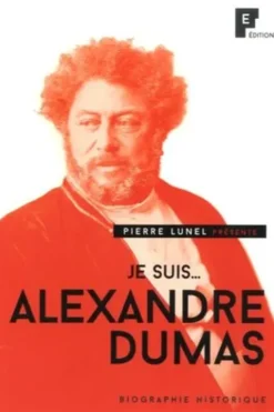 Je suis... Alexandre Dumas, Pierre Lunel