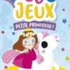 60 jeux Petite princesse !, Marta Sorte