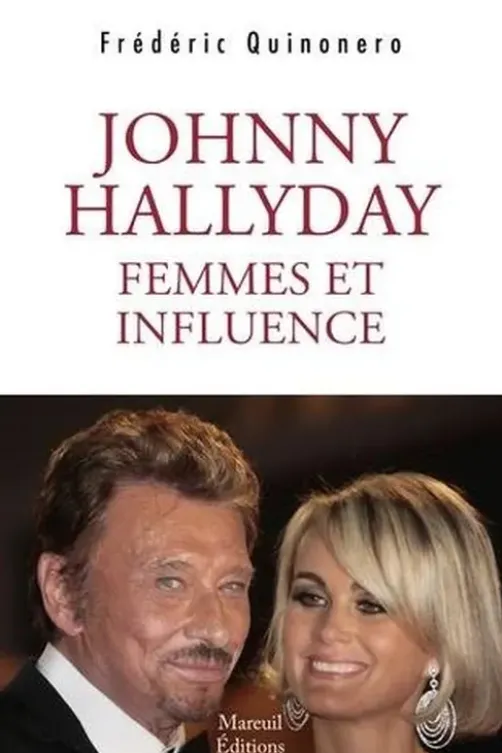 Johnny Hallyday. Femmes et influence, Frédéric Quinonero