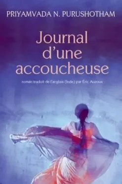 Journal d'une accoucheuse, Priyamvada N. Purushotham
