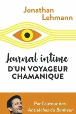 Journal intime d'un voyageur chamanique, Jonathan Lehmann