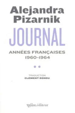 Journal. Tome 2, Années françaises 1960-1964, Alejandra Pizarnik
