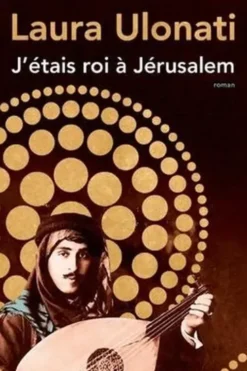 J'étais roi à Jérusalem, Laura Ulonati