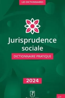 Jurisprudence sociale. Dictionnaire pratique, Edition 2024, Yves de La Villeguérin