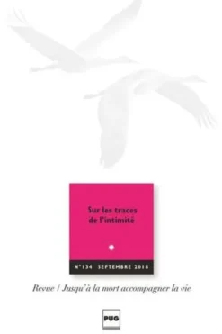 Jusqu'à la mort accompagner la vie N° 134, septembre 2018 : Sur les traces de l'intimité, Eric Kiledjian
