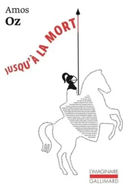 Jusqu’à la mort, Amos Oz