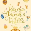 Karma, amour et tortilla, Céline Holynski