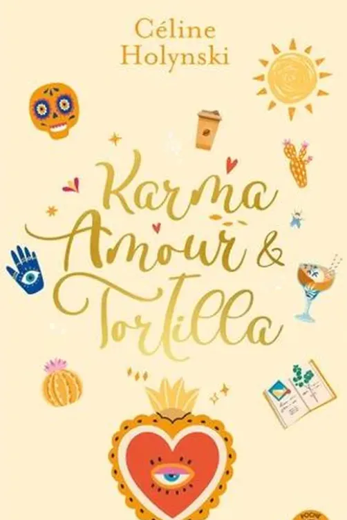 Karma, amour et tortilla, Céline Holynski