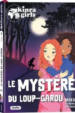 Kinra girls - Destination mystère Tome 8 : Le mystère du Loup-garou, Moka