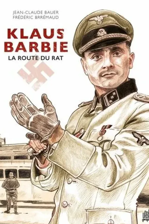 Klaus Barbie. La route du rat, Frédéric Brémaud
