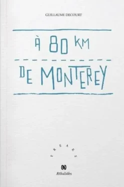 À 80 km de Monterey, Guillaume Decourt