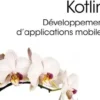 Kotlin. Développement d’applications mobiles, Patrick Auxerre