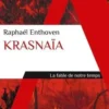 Krasnaïa, Raphaël Enthoven