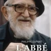 L'Abbé Pierre, une vie d'amour, Philippe Dupont