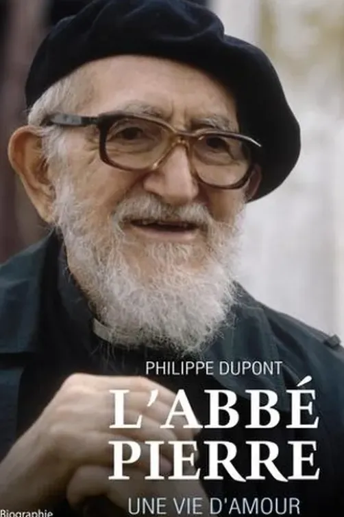 L'Abbé Pierre, une vie d'amour, Philippe Dupont