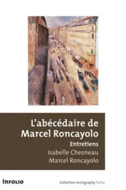 L'abécédaire de Marcel Roncayolo. Entretiens