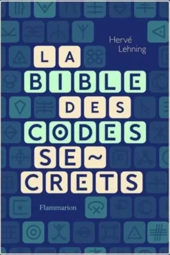 La bible des codes secrets, Hervé Lehning