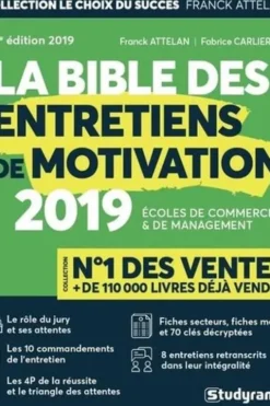 La bible des entretiens de motivation et de personnalité. Concours d'entrée des écoles de commerce et de management, 5e édition, Franck Attelan