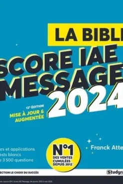 La bible du score IAE Message. Edition 2024, Franck Attelan