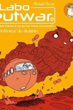 Labo Reutwar Tome 2 : A l'intérieur du dedans !, Tony Emeriau