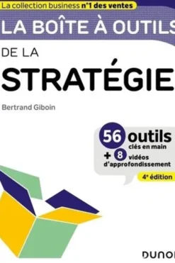 La boîte à outils de la stratégie. 4e édition, Bertrand Giboin