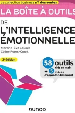 La boîte à outils de l'intelligence émotionnelle. 2e édition, Martine- Eva Launet