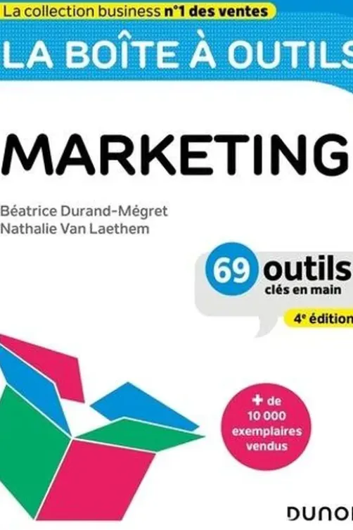 La boîte à outils du marketing. 69 outils clés en main, 4e édition, Béatrice Durand-Mégret