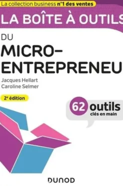 La boîte à outils du micro-entrepreneur. 2e édition, Jacques Hellart