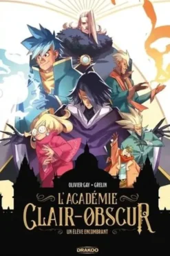 L'Académie Clair-Obscur Tome 1 : Un élève encombrant, Olivier Gay