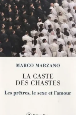 La caste des chastes. Les prêtres, le sexe et l'amour, Marco Marzano