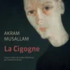 La Cigogne, Akram Musallam