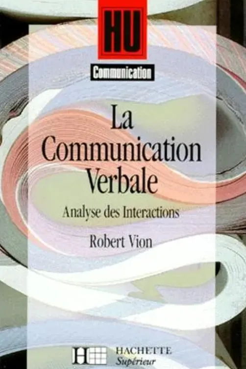 LA COMMUNICATION VERBALE. Analyse des interactions, Robert Vion