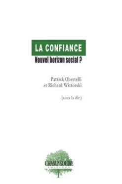 La confiance : nouvel horizon social ?, Patrick Obertelli