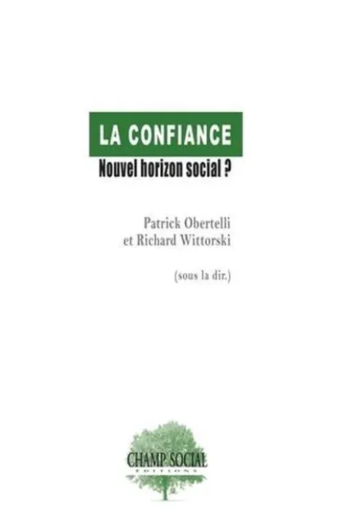 La confiance : nouvel horizon social ?, Patrick Obertelli