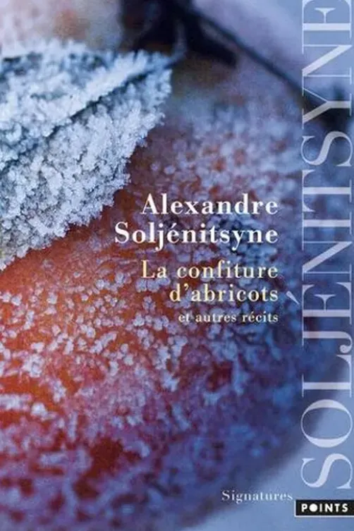 La confiture d'abricots et autres "récits en deux parties", Alexandre Soljenitsyne
