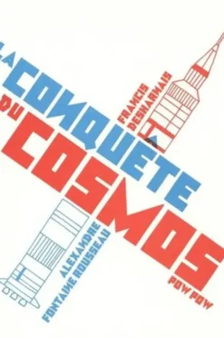 La conquête du cosmos, Alexandre Fontaine Rousseau