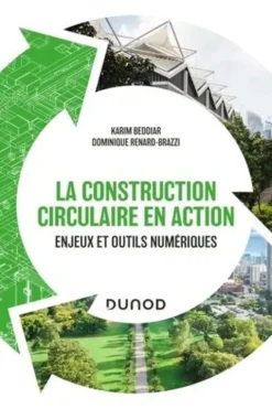 La construction circulaire en action. Enjeux et outils numériques, Karim Beddiar
