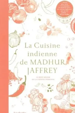 La cuisine indienne. Le best-seller de la cuisine indienne, Madhur Jaffrey