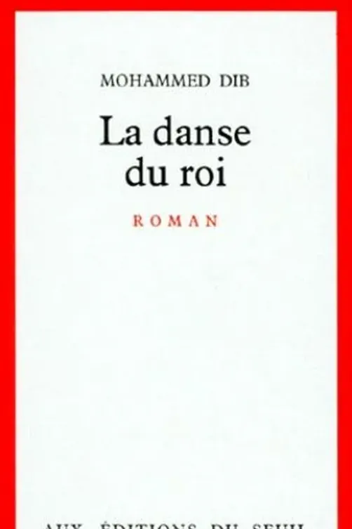 La danse du roi, Mohammed Dib