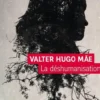 La déshumanisation, Valter Hugo Mãe