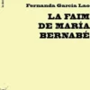 La faim de Maria Bernabé, Fernanda Garcia Lao