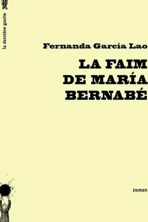 La faim de Maria Bernabé, Fernanda Garcia Lao