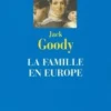 La famille en Europe, Jack Goody