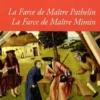 La Farce de Maître Pathelin ; La Farce de Maître Mimin, Anonyme