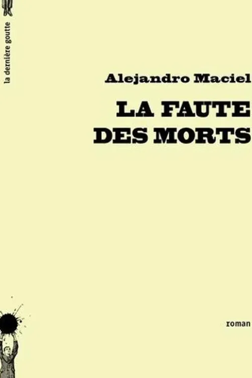 La faute des morts, Alejandro Maciel