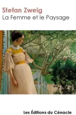 La femme et le paysage, Stefan Zweig